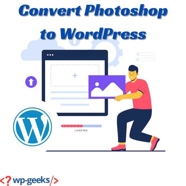 Mastering The Art Of Converting Photoshop Designs To Wordpress